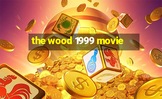 the wood 1999 movie