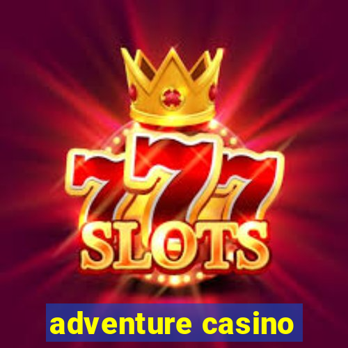 adventure casino