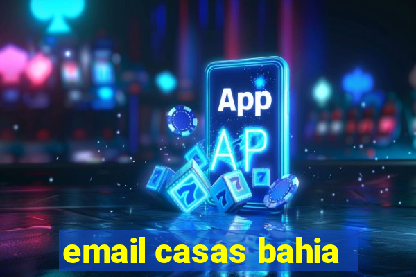 email casas bahia