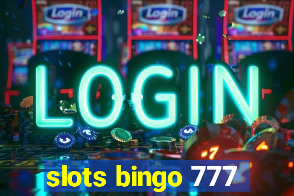 slots bingo 777