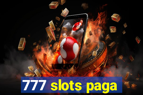 777 slots paga