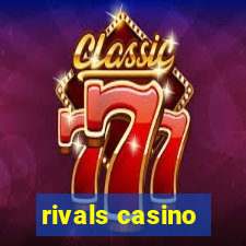 rivals casino