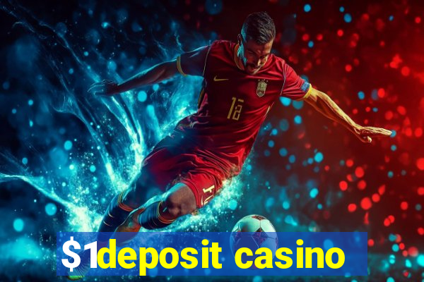 $1deposit casino