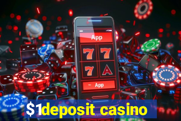 $1deposit casino