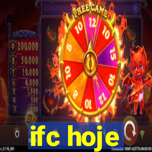 ifc hoje