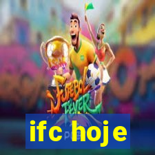 ifc hoje