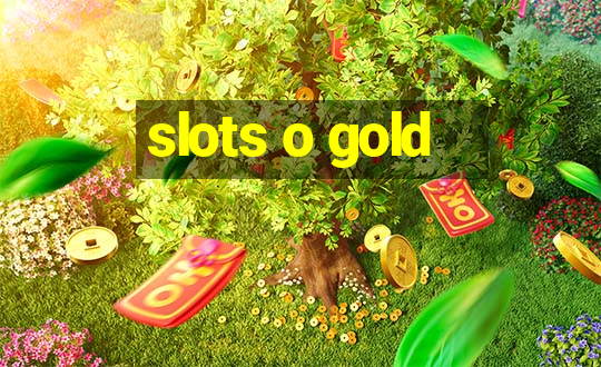 slots o gold