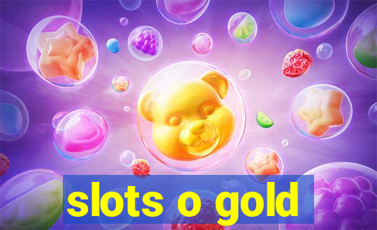 slots o gold