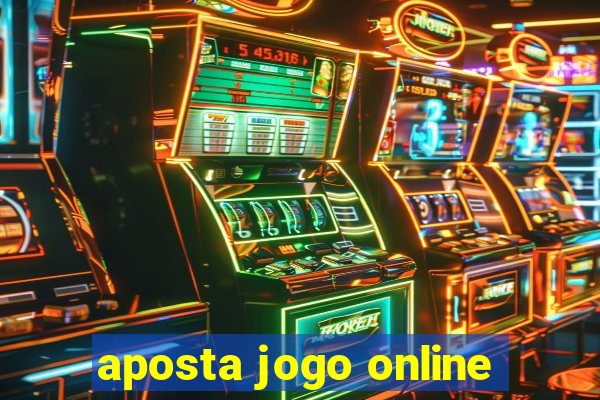 aposta jogo online