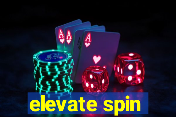 elevate spin