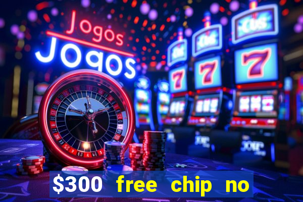 $300 free chip no deposit casino canada