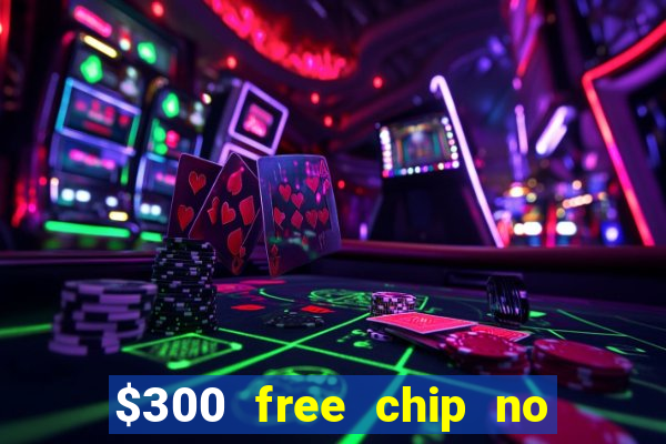 $300 free chip no deposit casino canada