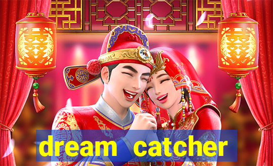 dream catcher casino strategy