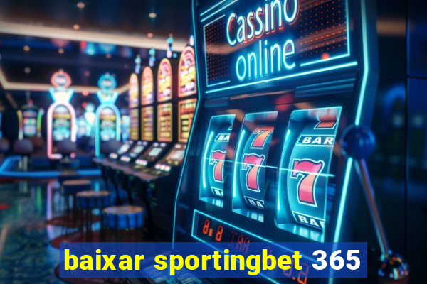 baixar sportingbet 365