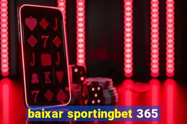 baixar sportingbet 365