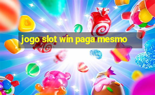 jogo slot win paga mesmo