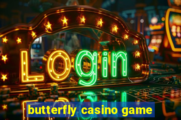 butterfly casino game