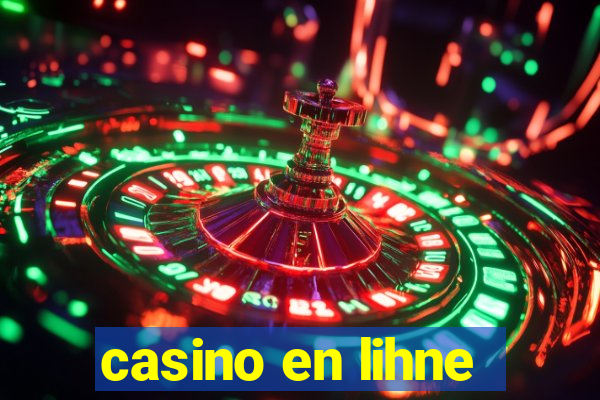 casino en lihne