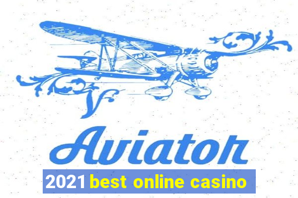 2021 best online casino