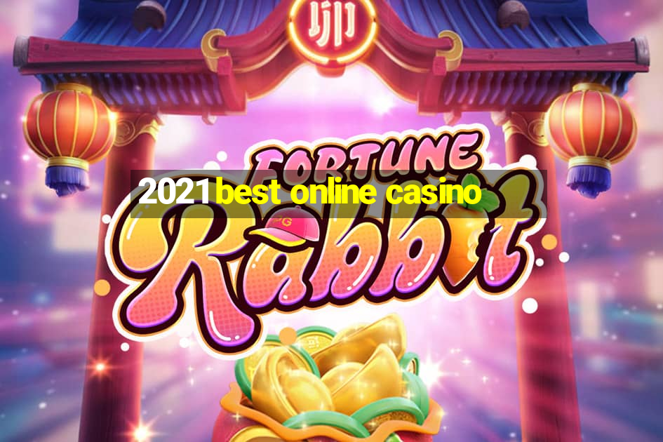 2021 best online casino