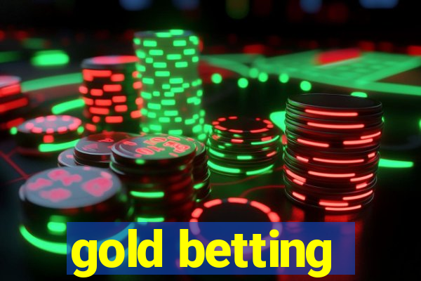 gold betting