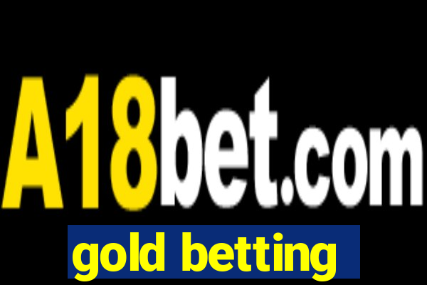 gold betting