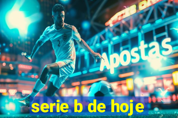 serie b de hoje