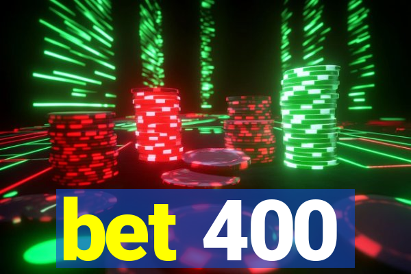 bet 400