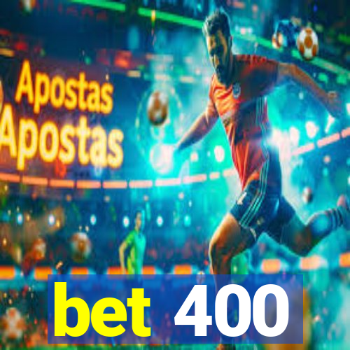 bet 400