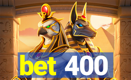 bet 400