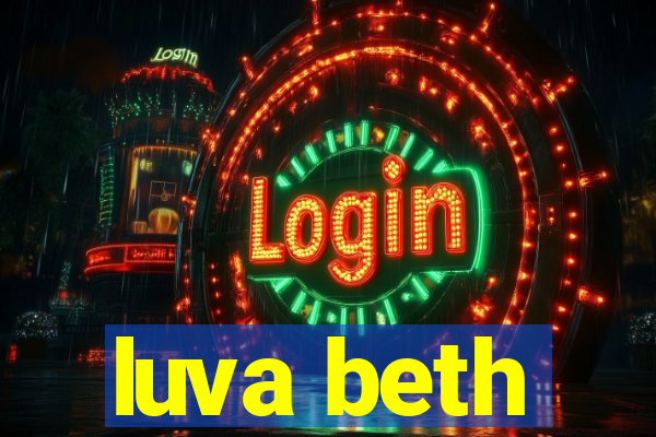 luva beth