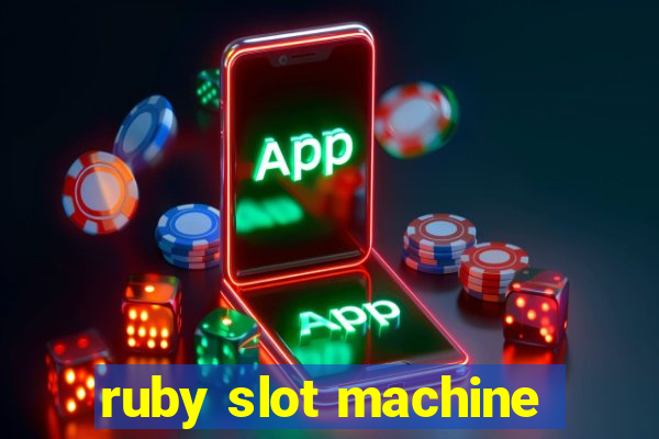 ruby slot machine