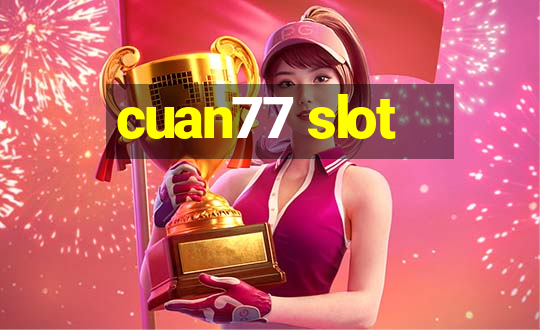 cuan77 slot