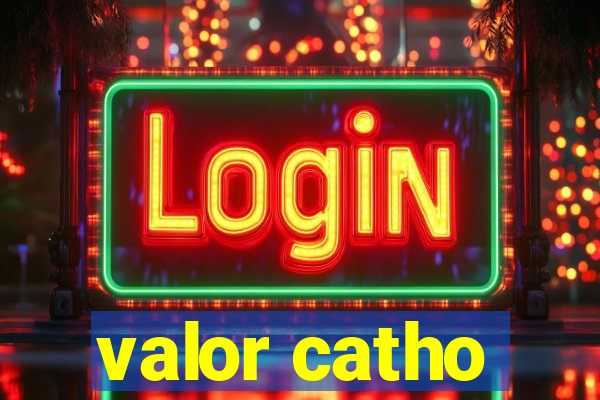 valor catho