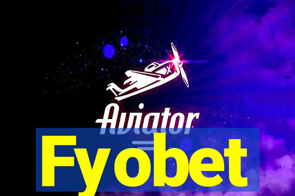 Fyobet