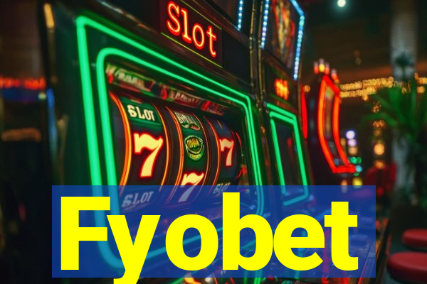 Fyobet