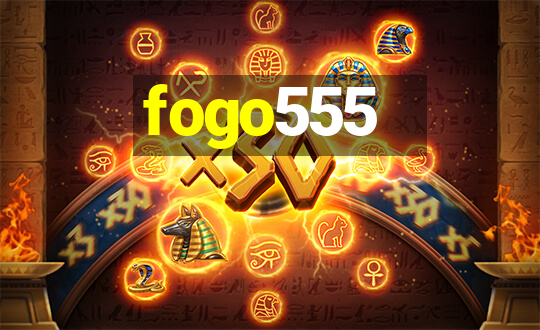 fogo555