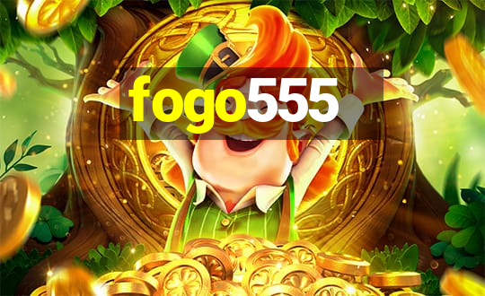 fogo555