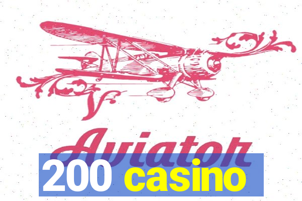 200 casino