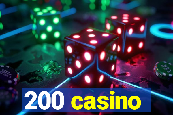 200 casino