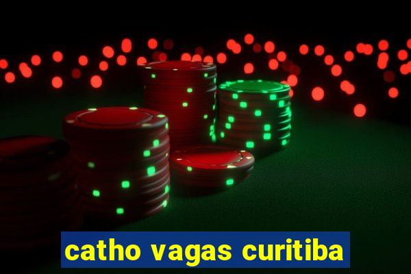 catho vagas curitiba