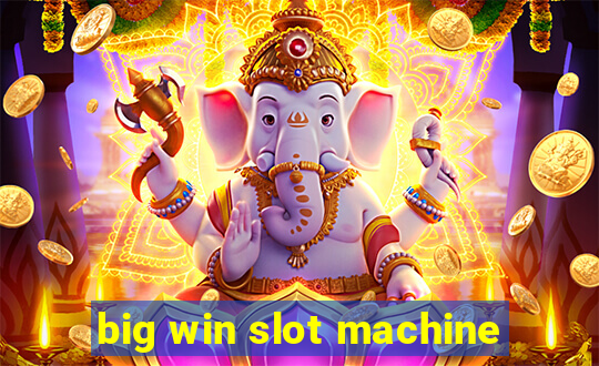 big win slot machine