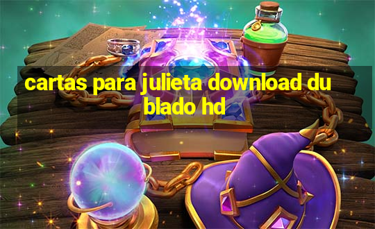 cartas para julieta download dublado hd