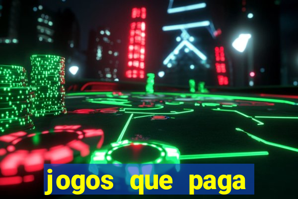 jogos que paga dinheiro na hora