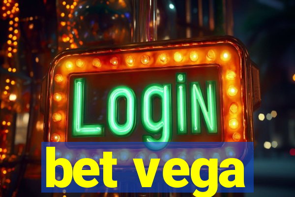 bet vega