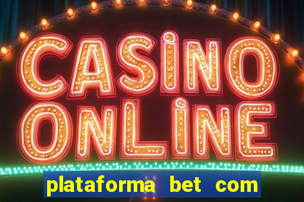 plataforma bet com bonus de cadastro