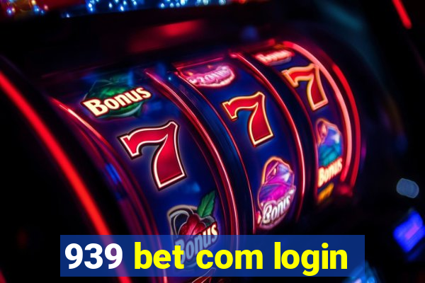 939 bet com login