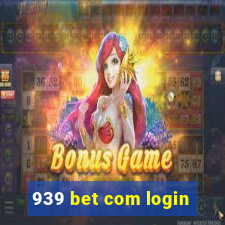 939 bet com login