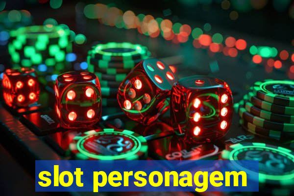 slot personagem