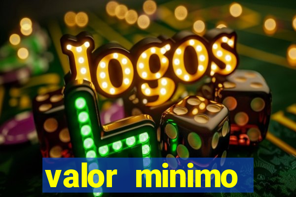 valor minimo estrela bet